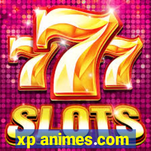 xp animes.com